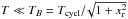 \hbox{$T\ll T_B = T_\mathrm{cycl}/\!\sqrt{1+x_\mathrm{r}^2}$}