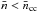 \hbox{$\nbar<\nbar_\mathrm{cc}$}