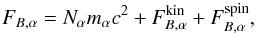 \appendix \setcounter{section}{2} \begin{equation} F_{B,\alpha} = N_\alpha m_\alpha c^2 + F_{B,\alpha}^\mathrm{kin} + F_{B,\alpha}^\mathrm{spin}, \end{equation}