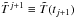 \hbox{$\tilde{T}^{j+1}\equiv \tilde{T}(t_{j+1})$}