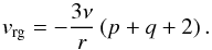 \begin{equation} \label{eq-vr-stationary_1} v_{\rm rg} = -\frac{3\nu}{r}\left(p+q+2\right)\cdot \end{equation}