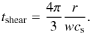 \begin{equation} t_{\mathrm{shear}} = \frac{4\pi}{3}\frac{r}{wc_{\rm s}}\cdot \end{equation}