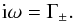 \begin{equation} \label{eq-iomega-from-gamma} {\rm i}\omega = \Gamma_{\pm}\cdot \end{equation}