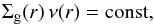 \begin{equation} \Sigma_{\rm g}(r)\,\nu(r) = \mathrm{const}\comma \end{equation}