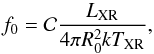 \begin{equation} f_0 = {\cal C}\frac{L_{\rm XR}}{4\pi R_0^2kT_{\rm XR}}, \end{equation}