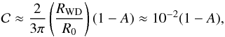 \begin{equation} {\cal C}\approx\frac{2}{3\pi}\left(\frac{R_{\rm WD}}{R_0}\right) (1-A) \approx 10^{-2} (1-A), \end{equation}