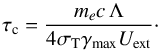 \begin{equation} {\tau_{\rm c}}=\frac{m_ec \,\Lambda}{4\sigma_{\rm T} \gamma_{\rm max} U_{\rm ext}}\cdot \end{equation}