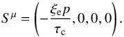 \begin{equation} S^\mu = \left(-\frac{\xi_{\rm e}p}{\tau_{\rm c}}, 0, 0, 0\right). \label{eq:radloss} \end{equation}