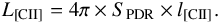 \begin{equation} L_{\rm {[CII]}}= 4\pi \times S_{\rm PDR} \times l_{\rm {[CII]}}. \end{equation}