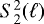 $S^{2}_{2}(\ell)$