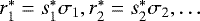 $r^*_1 = s^*_1 \sigma_1, r^*_2 = s^*_2 \sigma_2, \ldots$