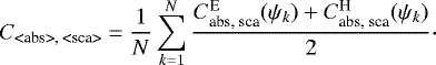 \begin{equation*} C_{\textrm{<abs>, <sca>}} = \frac{1}{N} \sum_{k=1}^N \frac{C^{\textrm{E}}_{\textrm{abs, sca}}(\incl_k)&#x002B;C^{\textrm{H}}_{\textrm{abs, sca}}(\incl_k)}{2}\cdot \end{equation*}