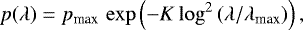 \begin{equation*} p(\lambda)=p_{\textrm{max}}\,\exp\left({-K\log^2{\left(\lambda/\lambda_{\textrm{max}}\right)}}\right), \end{equation*}