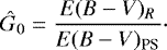 \begin{equation*} \hat{G}_0=\frac{E(B-V)_R}{E(B-V)_{\textrm{PS}}} \cdot\end{equation*}