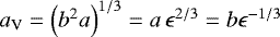 $a_{\textrm{V}} = \left(b^2 a \right)^{1/3} = a\,\epsilon^{2/3} = b\epsilon^{-1/3}$