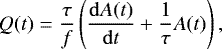 $ Q(t) = \frac{\tau}{f}\left(\frac{{\mathrm{d}}A(t)}{{\mathrm{d}}t} &#x002B; \frac{1}{\tau}A(t)\right),$