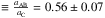 \hbox{$\equiv \frac{a_{\rm AB}}{a_{\rm C}} = 0.56 \pm 0.07$}