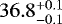 $36.8^{+0.1}_{-0.1}$