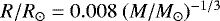 $R/R_\odot=0.008\ (M/M_\odot)^{-1/3}$