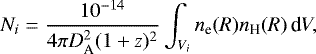 \begin{equation*}N_i = \frac{10^{-14}}{4\pi D_{\textrm{A}}^2(1&#x002B;z)^2}\int_{V_i} n_{\textrm{e}}(R)n_{\textrm{H}}(R)\,\textrm{d}V , \end{equation*}