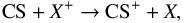 \begin{equation} \label{eq:CSionExchange} \text{CS} + X^+ \rightarrow \text{CS}^+ + X, \end{equation}