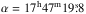 \hbox{$\alpha = 17^{\rm h}47^{\rm m}19\fs8$}