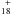 \hbox{$_{18}^{\hspace{1mm}+}$}
