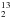 \hbox{$_2^{13}$}