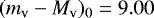 $(m_{\textrm{v}} - M_{\textrm{v}})_{0} = 9.00$