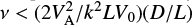 $\nu < (2 V_{\textrm{A}}^2/k^2 L V_0)(D/L)$