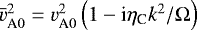 $\bar{v}_{\textrm{A}0}^2=v_{\textrm{A}0}^2\left(1-\textrm{i}\eta_{\textrm{C}}k^2/{\mathrm \Omega}\right)$
