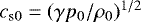 $c_{\textrm{s}0}=(\gamma p_0/\rho_0)^{1/2}$