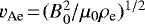 $v_{\textrm{Ae}}\!=\!(B_0^2/\mu_0\rho_{\textrm{e}})^{1/2}$