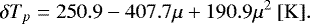 \begin{equation*} \delta T_p = 250.9 - 407.7\mu + 190.9\mu^2~[\mathrm{K}].\end{equation*}