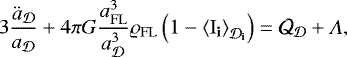 \begin{equation*} 3\frac{{\ddot{a}}_{{\cal D}}}{a_{{\cal D}}}+4\pi G \frac{a_{\mathrm{FL}}^{3}}{a_{{\cal D}}^{3}}{\varrho}_{\mathrm{FL}}\left(1-{\left\langle {{{{{{{\mathrm{I}}}}_{\textbf{i}}}}}} \right\rangle_{\CD_{\textbf{i}}}}\right) = \CQ_{{\cal D}} + \Lambda,\end{equation*}