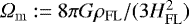 $\Omega_{\mathrm{m}} := 8\pi G \rho_{\mathrm{FL}}/(3H_{\mathrm{FL}}^2)$