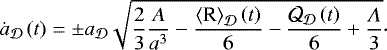 \begin{align*} {\dot{a}_{{\cal D}}}\left( t\right) & = \pm a_{{\cal D}} \sqrt{ \frac{2}{3}\frac{A}{{a}^3} - \frac{{\left\langle {\textrm{{\cal R}}} \right\rangle_{{\cal D}}} \left( t\right)}{6} - \frac{\CQ_{{\cal D}} \left( t\right)}{6} +\frac{\Lambda}{3} }\cdot\end{align*}