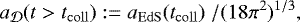 \begin{align*} a_{{\cal D}} (t > t_{\mathrm{coll}}) := a_{\mathrm{EdS}}(t_{\mathrm{coll}})\; / (18\pi^2)^{1/3},\end{align*}