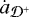 $\dot{a}_{{\cal D}^+}$