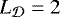 $L_{{\cal D}} = 2$