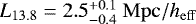 $L_{13.8} = 2.5^{+0.1}_{-0.4}~{\mathrm{Mpc/}h_{\mathrm{eff}}}$
