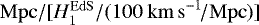 $\mathrm{Mpc}/[H_1^{\mathrm{EdS}}/(100~\mathrm{km\,s}^{-1}\!/\mathrm{Mpc})]$