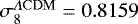 $\sigma_8^{\Lambda\mathrm{CDM}} = 0.8159$