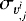 $\sigma_{v^i_{,j}}$