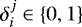 $\delta^j_i \in \{0,1\}$