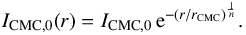 \begin{equation} \label{sersic} I_{\rm CMC,0}(r)=I_{\rm CMC,0}\,{\rm e}^{-\left(r/r_{\rm CMC}\right)^{\frac{1}{n}}}. \end{equation}