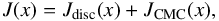 \begin{equation} J(x)=J_{\rm disc}(x)+J_{\rm CMC}(x), \end{equation}