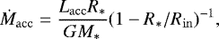 \begin{equation} \dot{M}_\mathrm{acc}= \frac{L_\mathrm{acc} R_*}{G M_*}(1-R_*/R_\mathrm{in})^{-1}, \end{equation}