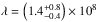 \hbox{$\lambda = \left(1.4^{+0.8}_{-0.4}\right) \times 10^8$}