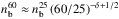 \hbox{$n_{\rm b}^{60} \approx n_{\rm b}^{25} \left(60/25\right)^{-\delta+1/2}$}